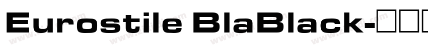 Eurostile BlaBlack字体转换 Eurostile BlaBlack字体转换